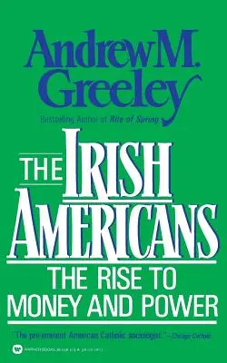 Az ír amerikaiak: A pénz és a hatalom felemelkedése - The Irish Americans: The Rise to Money and Power