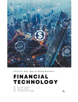 Pénzügyi technológia (FinTech): New Way of Doing Business - Financial Technology (FinTech): New Way of Doing Business