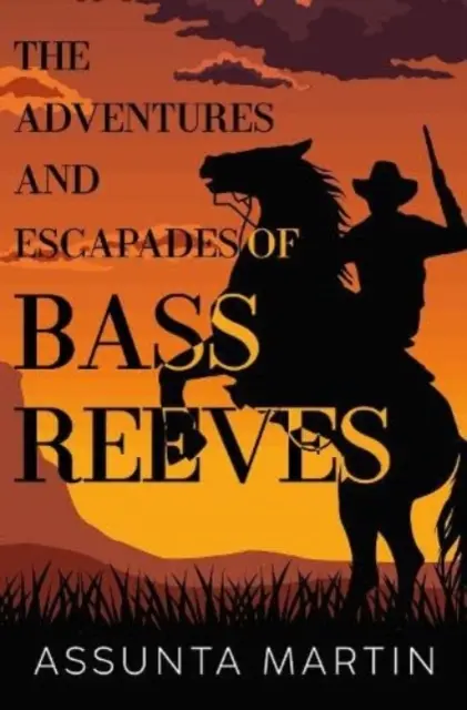 Bass Reeves kalandjai és szökései - Adventures and Escapades of Bass Reeves