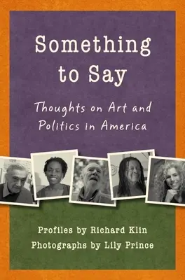 Valamit mondani: Gondolatok a művészetről és a politikáról Amerikában - Something to Say: Thoughts on Art and Politics in America