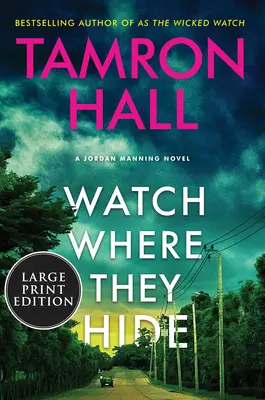 Watch Where They Hide: A Jordan Manning Novel