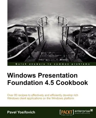 Windows Presentation Foundation 4.5 szakácskönyv - Windows Presentation Foundation 4.5 Cookbook