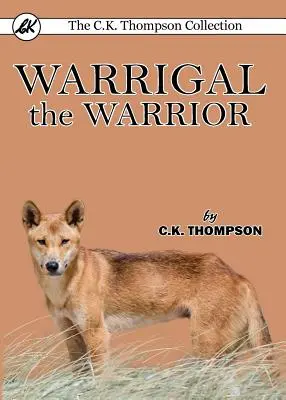 Warrigal, a harcos - Warrigal the Warrior