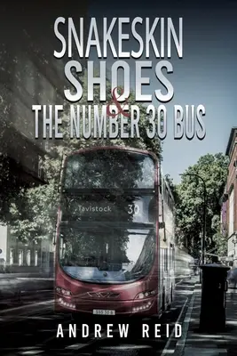 Kígyóbőr cipő és a 30-as busz - Snakeskin Shoes & the Number 30 Bus