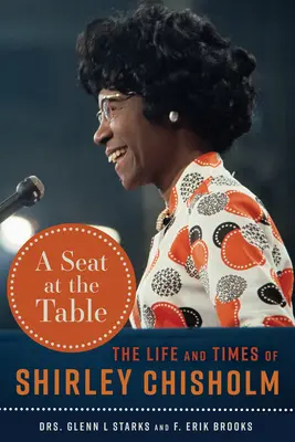 A Seat at the Table: Shirley Chisholm élete és kora - A Seat at the Table: The Life and Times of Shirley Chisholm