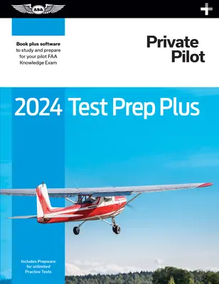 2024 magánpilóta teszt előkészítő plusz: Paperback Plus szoftver a pilóta FAA tudásvizsgájára való felkészüléshez és tanulmányozáshoz - 2024 Private Pilot Test Prep Plus: Paperback Plus Software to Study and Prepare for Your Pilot FAA Knowledge Exam