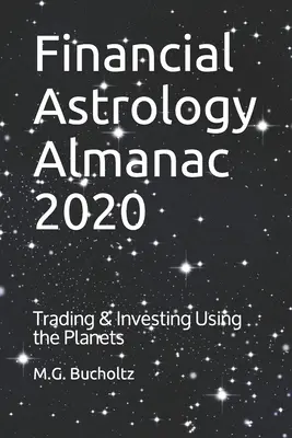 Pénzügyi asztrológiai almanach 2020: Kereskedés és befektetés a bolygók segítségével - Financial Astrology Almanac 2020: Trading & Investing Using the Planets