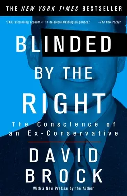 A jobboldal elvakítja: Egy volt konzervatív lelkiismerete - Blinded by the Right: The Conscience of an Ex-Conservative