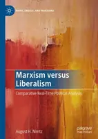 Marxizmus kontra liberalizmus: Összehasonlító valós idejű politikai elemzés - Marxism Versus Liberalism: Comparative Real-Time Political Analysis