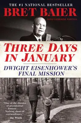 Három nap januárban: Dwight Eisenhower utolsó küldetése - Three Days in January: Dwight Eisenhower's Final Mission