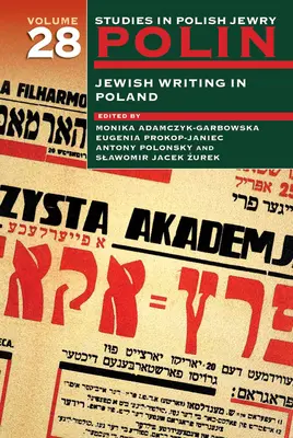 Polin: Tanulmányok a lengyel zsidóságról 28. kötet: Jewish Writing in Poland - Polin: Studies in Polish Jewry Volume 28: Jewish Writing in Poland