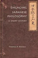 A japán filozófia bevonása: A rövid történelem - Engaging Japanese Philosophy: A Short History