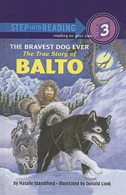 A valaha volt legbátrabb kutya: Balto igaz története - The Bravest Dog Ever: The True Story of Balto