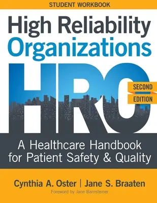 Magas megbízhatóságú szervezetek, második kiadás - STUDENT WORKBOOK: A Healthcare Handbook for Patient Safety & Quality - High Reliability Organizations, Second Edition - STUDENT WORKBOOK: A Healthcare Handbook for Patient Safety & Quality