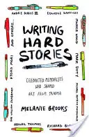 Nehéz történetek írása: Híres memoárírók, akik a traumából művészetet formáltak - Writing Hard Stories: Celebrated Memoirists Who Shaped Art from Trauma