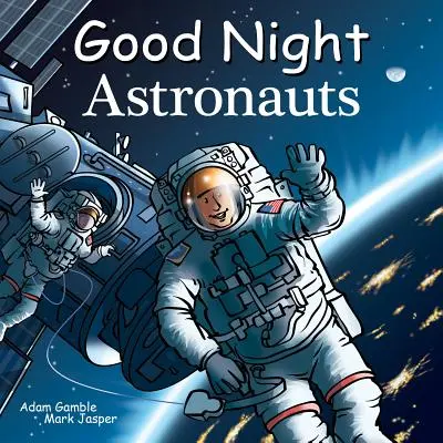 Jó éjt űrhajósok - Good Night Astronauts