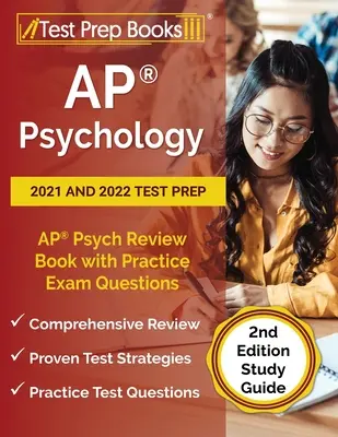 AP Pszichológia 2021 és 2022 tesztfelkészítés: AP Psych Review Book with Practice Exam Questions [2. kiadású tanulmányi útmutató] - AP Psychology 2021 and 2022 Test Prep: AP Psych Review Book with Practice Exam Questions [2nd Edition Study Guide]