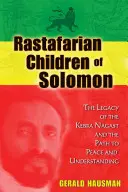 Salamon rasztafári gyermekei: A Kebra Nagast öröksége és a béke és a megértés felé vezető út - Rastafarian Children of Solomon: The Legacy of the Kebra Nagast and the Path to Peace and Understanding