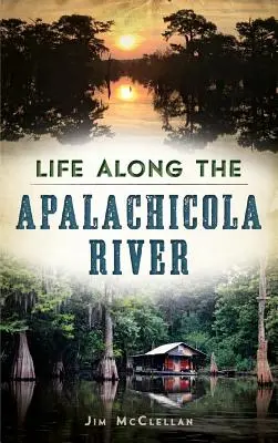 Az élet az Apalachicola folyó mentén - Life Along the Apalachicola River