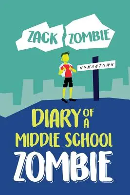 Egy középiskolás zombi naplója: Egy zombi sem marad hátra - Diary of a Middle School Zombie: No Zombie Left Behind