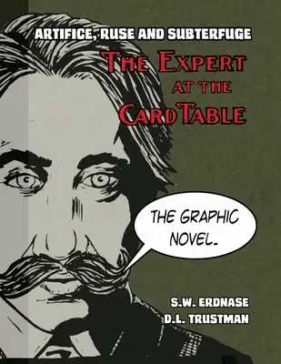 Cselekvés, csel és cselszövés. A szakértő a kártyaasztalnál képregény - Artifice, Ruse, and Subterfuge. The Expert at the Card Table Graphic Novel