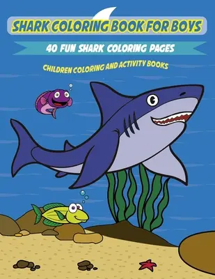 Cápa színezőkönyv gyerekeknek: A Fun and Unique Collection of Shark Coloring Pages (Cápa színező oldalak szórakoztató és egyedi gyűjteménye) - Shark Coloring Book for Kids: A Fun and Unique Collection of Shark Coloring Pages