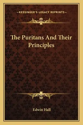 A puritánok és elveik - The Puritans And Their Principles