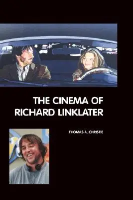 Richard Linklater filmje - The Cinema of Richard Linklater