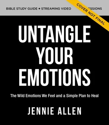 Untangle Your Emotions Bible Study Guide Plus Streaming Video: Fedezd fel, hogyan teremtett téged Isten, hogy érezz - Untangle Your Emotions Bible Study Guide Plus Streaming Video: Discover How God Made You to Feel