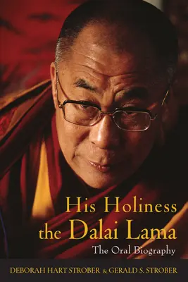 Őszentsége a Dalai Láma: A szóbeli életrajz - His Holiness the Dalai Lama: The Oral Biography