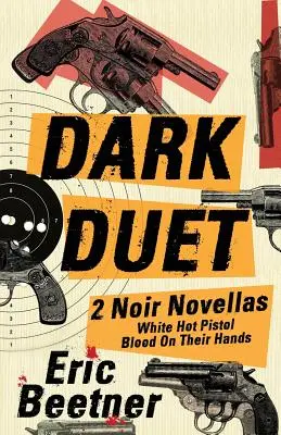 Sötét duett: Két noir novella - Dark Duet: Two Noir Novellas