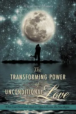 A feltétel nélküli szeretet átalakító ereje - The Transforming Power of Unconditional Love
