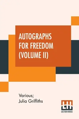 Autogrammok a szabadságért (II. kötet): Szerkesztette Julia Griffiths - Autographs For Freedom (Volume II): Edited By Julia Griffiths