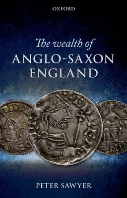 Az angolszász Anglia gazdagsága - Wealth of Anglo-Saxon England