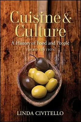 Konyha és kultúra: Az ételek és az emberek története - Cuisine and Culture: A History of Food and People