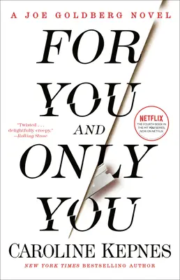 Neked és csak neked: Joe Goldberg regénye - For You and Only You: A Joe Goldberg Novel