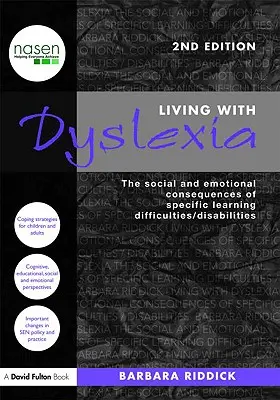 Élet a diszlexiával: A specifikus tanulási nehézségek/fogyatékosságok szociális és érzelmi következményei - Living With Dyslexia: The social and emotional consequences of specific learning difficulties/disabilities