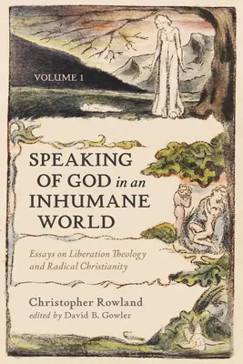 Istenről beszélni egy embertelen világban, 1. kötet: Esszék a felszabadítás teológiájáról és a radikális kereszténységről - Speaking of God in an Inhumane World, Volume 1: Essays on Liberation Theology and Radical Christianity