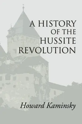 A huszita forradalom története - A History of the Hussite Revolution