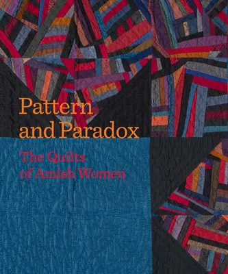 Mintázat és paradoxon: az amish nők paplanjai - Pattern and Paradox: The Quilts of Amish Women