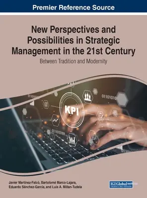 Új perspektívák és lehetőségek a stratégiai menedzsmentben a 21. században: Hagyomány és modernitás között - New Perspectives and Possibilities in Strategic Management in the 21st Century: Between Tradition and Modernity