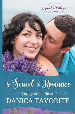 A romantika hangja: A szív öröksége Második könyv - The Sound of Romance: Legacy of the Heart Book Two