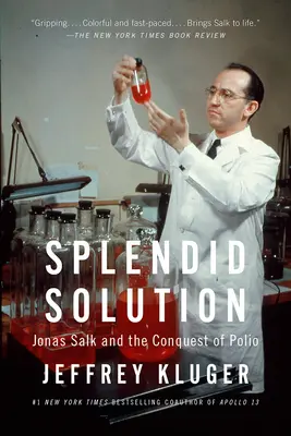 Pompás megoldás: Jonas Salk és a gyermekbénulás legyőzése - Splendid Solution: Jonas Salk and the Conquest of Polio