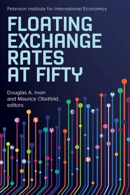 Változó árfolyamok ötven évesen - Floating Exchange Rates at Fifty