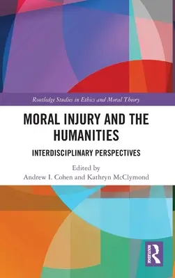 Az erkölcsi sérelem és a humán tudományok: Interdiszciplináris perspektívák - Moral Injury and the Humanities: Interdisciplinary Perspectives