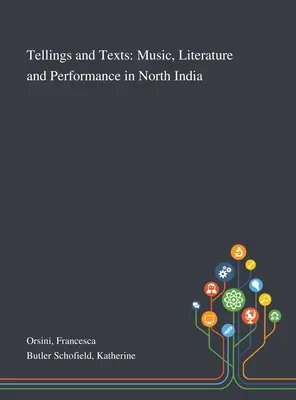 Mesék és szövegek: Zene, irodalom és előadás Észak-Indiában - Tellings and Texts: Music, Literature and Performance in North India