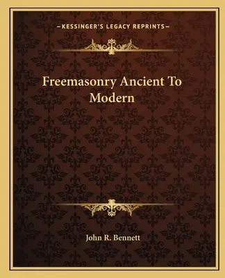 Szabadkőművesség az ókortól a modern korig - Freemasonry Ancient To Modern