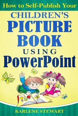 Hogyan jelentetheti meg saját maga a gyermekeknek szóló képeskönyvét a PowerPoint segítségével - How to Self-Publish Your Children's Picture Book Using PowerPoint