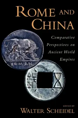 Řím a Čína: Srovnávací pohledy na starověké světové říše. - Rome and China: Comparative Perspectives on Ancient World Empires