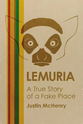 Lemúria: Igaz történet egy hamis helyről - Lemuria: A True Story of a Fake Place